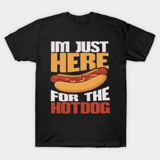 Im Just Here For The Hot Dogs Funny Foodie Weiner Hot Dog T-Shirt